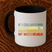 Funny Runner If I Collapse Please Pause My Watch Running Mug