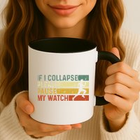 Funny Runner If I Collapse Please Pause My Watch Running Mug
