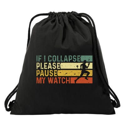Funny Runner If I Collapse Please Pause My Watch Running Drawstring Bag