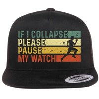 Funny Runner If I Collapse Please Pause My Watch Running Flat Bill Trucker Hat