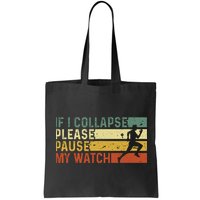 Funny Runner If I Collapse Please Pause My Watch Running Bag