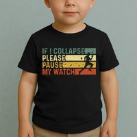 Funny Runner If I Collapse Please Pause My Watch Running Toddler T-Shirt