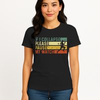 Funny Runner If I Collapse Please Pause My Watch Running Womens T-Shirt
