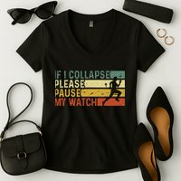 Funny Runner If I Collapse Please Pause My Watch Running Women's V-Neck T-Shirt