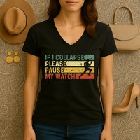 Funny Runner If I Collapse Please Pause My Watch Running Women's V-Neck T-Shirt