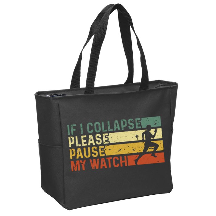 Funny Runner If I Collapse Please Pause My Watch Running Zip Tote Bag
