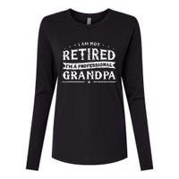 Funny Retiree Im Not Retired Im A Professional Grandpa Womens Cotton Relaxed Long Sleeve T-Shirt