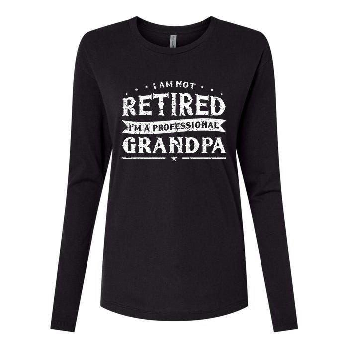 Funny Retiree Im Not Retired Im A Professional Grandpa Womens Cotton Relaxed Long Sleeve T-Shirt