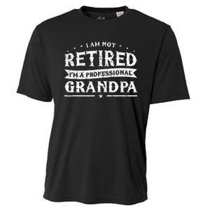 Funny Retiree Im Not Retired Im A Professional Grandpa Cooling Performance Crew T-Shirt