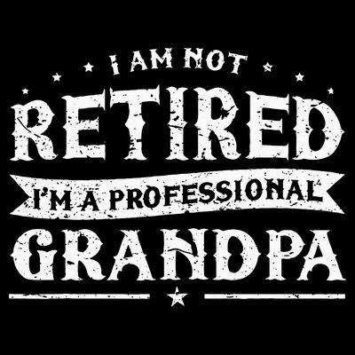 Funny Retiree Im Not Retired Im A Professional Grandpa T-Shirt