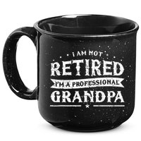Funny Retiree Im Not Retired Im A Professional Grandpa 15oz Campfire Ceramic Mug