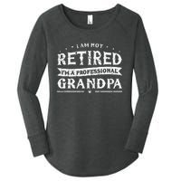 Funny Retiree Im Not Retired Im A Professional Grandpa Women's Perfect Tri Tunic Long Sleeve Shirt