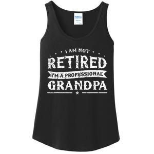 Funny Retiree Im Not Retired Im A Professional Grandpa Ladies Essential Tank