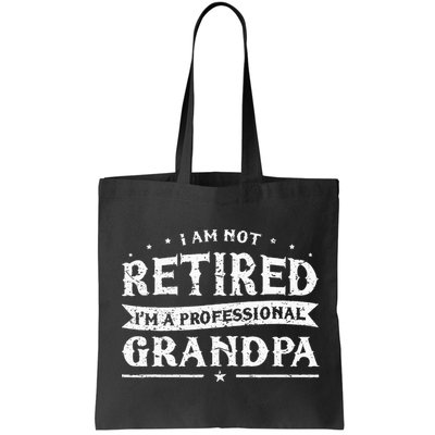 Funny Retiree Im Not Retired Im A Professional Grandpa Bag