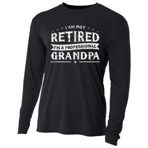 Funny Retiree Im Not Retired Im A Professional Grandpa Cooling Performance Long Sleeve Crew