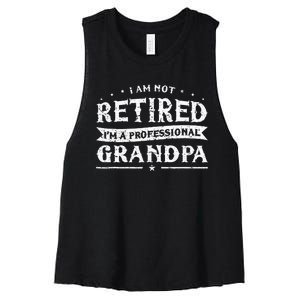 Funny Retiree Im Not Retired Im A Professional Grandpa Women's Racerback Cropped Tank