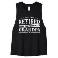 Funny Retiree Im Not Retired Im A Professional Grandpa Women's Racerback Cropped Tank