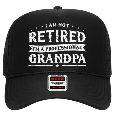 Funny Retiree Im Not Retired Im A Professional Grandpa Trucker Hat