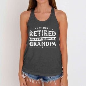 Funny Retiree Im Not Retired Im A Professional Grandpa Women's Knotted Racerback Tank