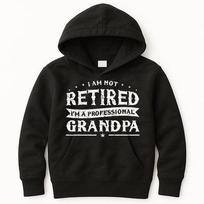 Funny Retiree Im Not Retired Im A Professional Grandpa Kids Hoodie