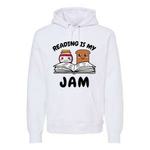 Funny Reading Is My Jam for Teacher Nerd Bookworm Book Lover Premium Hoodie