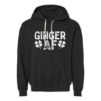 Funny Redhead Irish Ginger AF St Patricks Day Drinking Garment-Dyed Fleece Hoodie