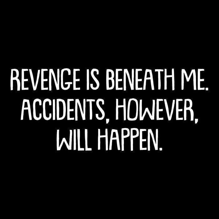 Funny Revenge Is Beneath Me Accidents However Will Happen Cooling Performance Crew T-Shirt