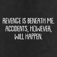 Funny Revenge Is Beneath Me Accidents However Will Happen Adult Drive Performance Visor