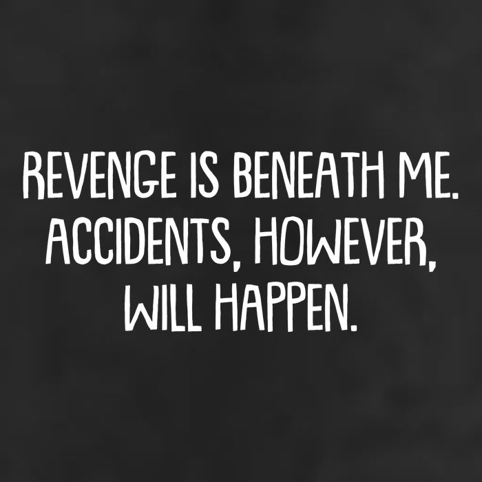 Funny Revenge Is Beneath Me Accidents However Will Happen Adult Drive Performance Visor