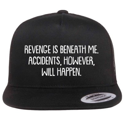 Funny Revenge Is Beneath Me Accidents However Will Happen Flatbill Hat