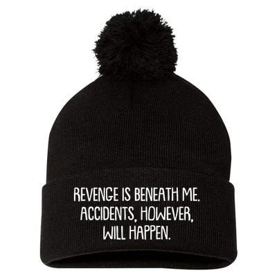 Funny Revenge Is Beneath Me Accidents However Will Happen Pom Pom 12in Knit Beanie