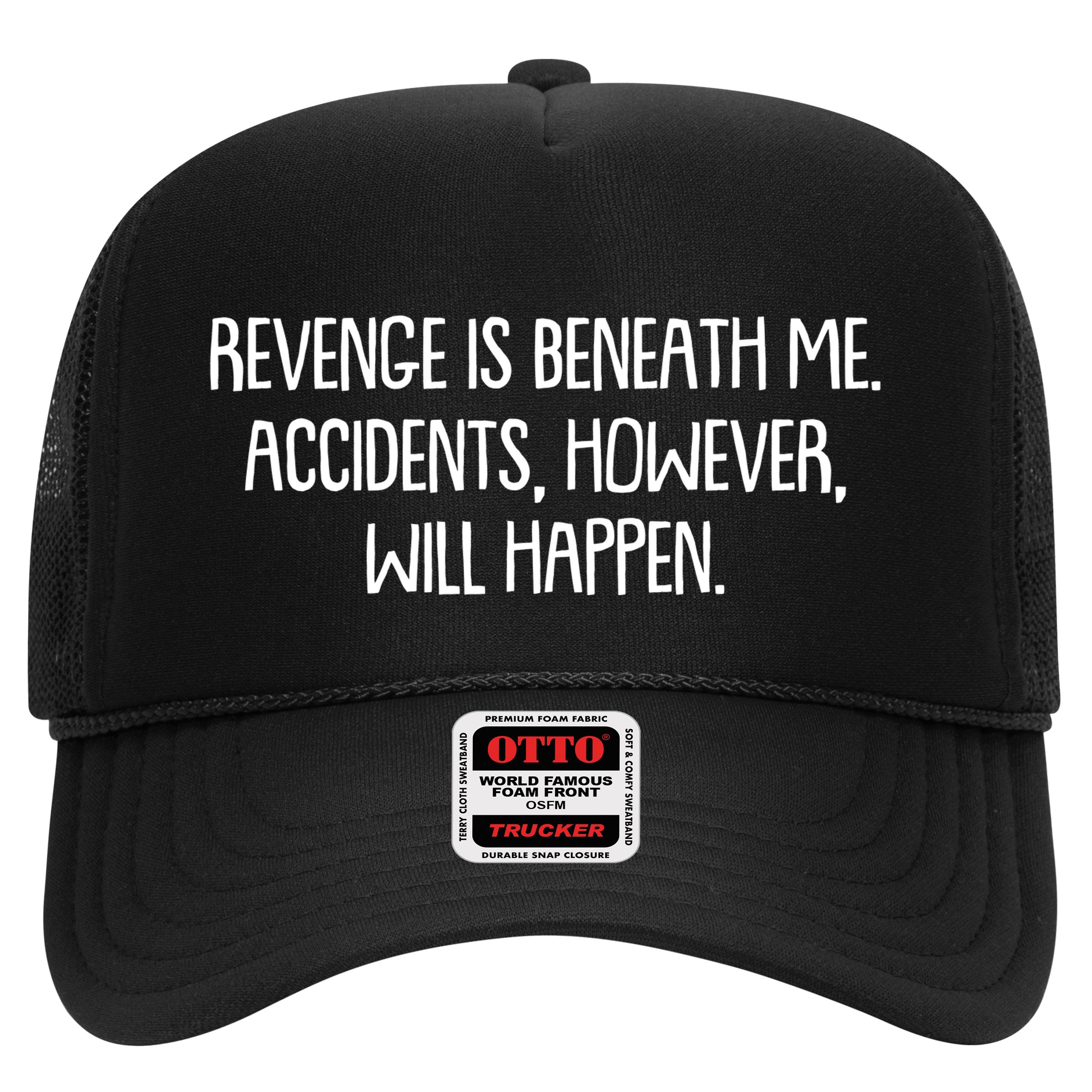 Funny Revenge Is Beneath Me Accidents However Will Happen Hat