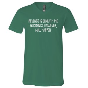 Funny Revenge Is Beneath Me Accidents However Will Happen V-Neck T-Shirt