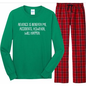 Funny Revenge Is Beneath Me Accidents However Will Happen Long Sleeve Pajama Set