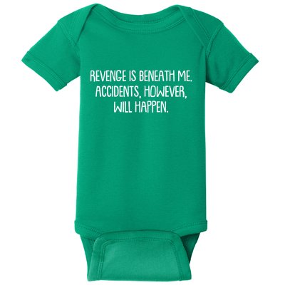 Funny Revenge Is Beneath Me Accidents However Will Happen Baby Bodysuit