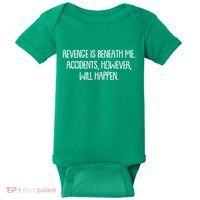 Funny Revenge Is Beneath Me Accidents However Will Happen Baby Bodysuit