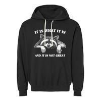 Funny Raccoon It Is What It Is And It Is Not Great Garment-Dyed Fleece Hoodie