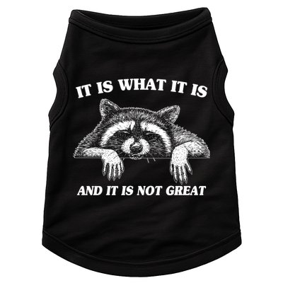Funny Raccoon It Is What It Is And It Is Not Great Doggie Tank