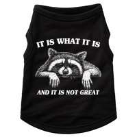 Funny Raccoon It Is What It Is And It Is Not Great Doggie Tank