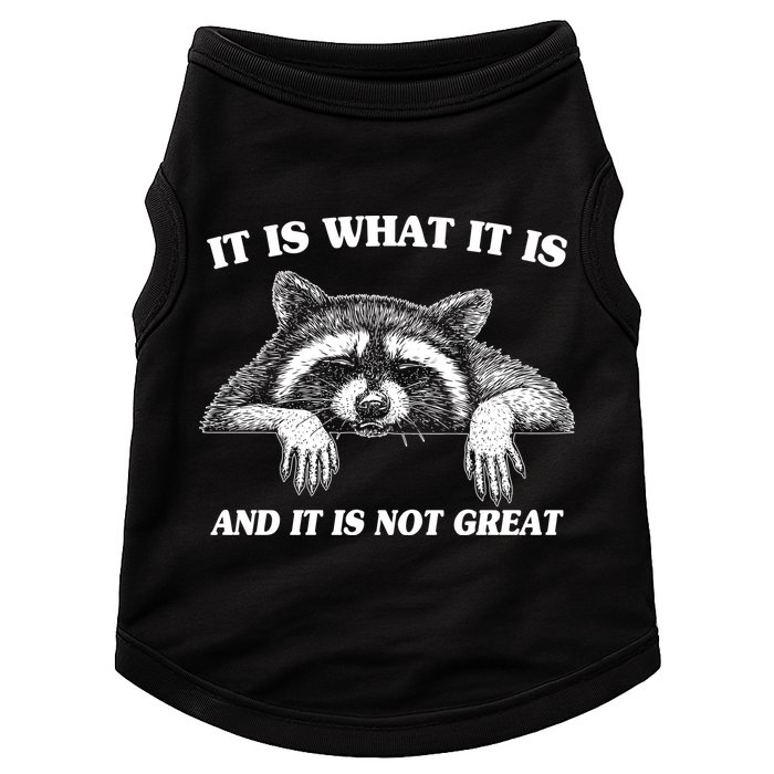 Funny Raccoon It Is What It Is And It Is Not Great Doggie Tank