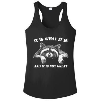 Funny Raccoon It Is What It Is And It Is Not Great Ladies PosiCharge Competitor Racerback Tank