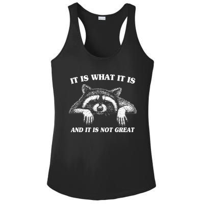 Funny Raccoon It Is What It Is And It Is Not Great Ladies PosiCharge Competitor Racerback Tank