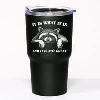 Funny Raccoon It Is What It Is And It Is Not Great Tumbler
