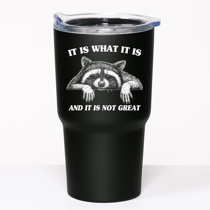 Funny Raccoon It Is What It Is And It Is Not Great Tumbler