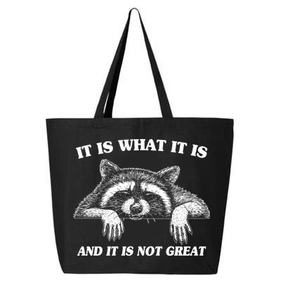 Funny Raccoon It Is What It Is And It Is Not Great 25L Jumbo Tote