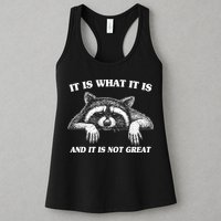 Funny Raccoon It Is What It Is And It Is Not Great Womens Tank Top