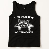 Funny Raccoon It Is What It Is And It Is Not Great Tank Top