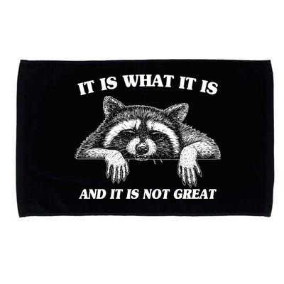 Funny Raccoon It Is What It Is And It Is Not Great Microfiber Hand Towel