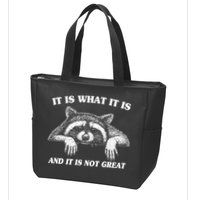 Funny Raccoon It Is What It Is And It Is Not Great Zip Tote Bag