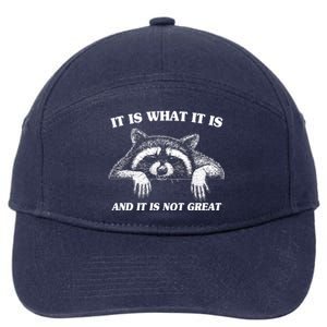 Funny Raccoon It Is What It Is And It Is Not Great 7-Panel Snapback Hat